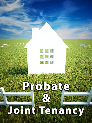 How To Deal With Probate In Joint Tenancy