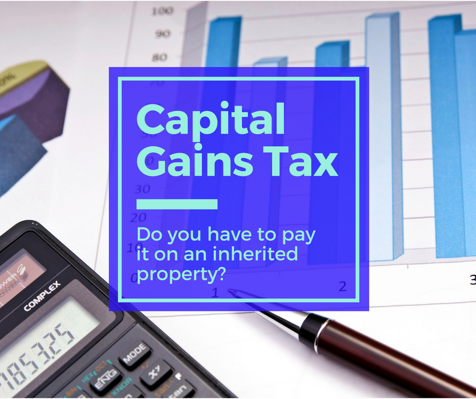 Do I Have to Pay Capital Gains Tax if I Sell an Inherited Property?