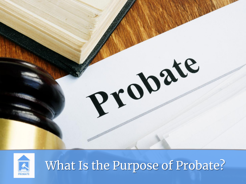 What Is the Purpose of Probate